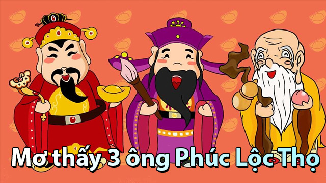 Mơ thấy 3 ông Phúc Lộc Thọ đánh con gì